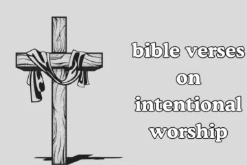 bible verses on intentional worship